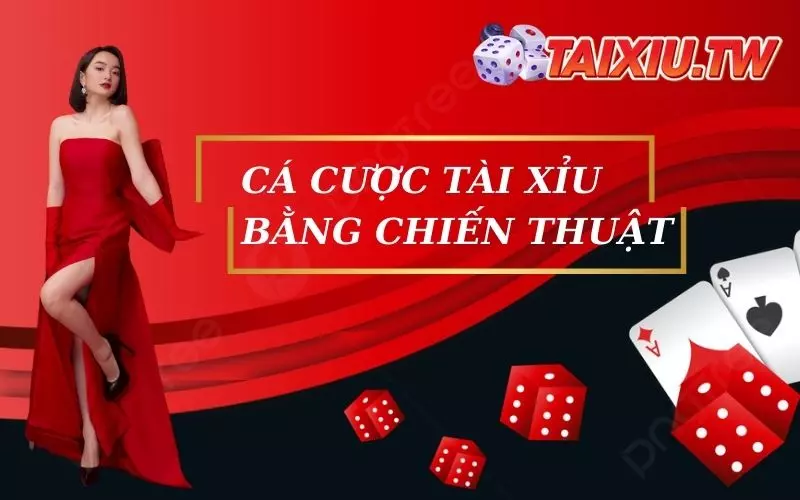 Tăng cơ hội thắng cược tài xỉu bằng chiến thuật hợp lý